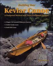 Building Your Kevlar Canoe: A Foolproof Method and Three Foolproof Desig... - $13.16