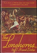 The Longhorns by J. Frank Dobie (1982) Hardcover J. Frank Dobie and Tom Lea - £21.53 GBP