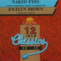 Naked Eyes Jocelyn Brown: Always Something There To Remind Me / I Wish You Would - $28.99