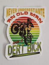 Never Underestimate an Old Man with a Dert Bick Multicolor Sticker Decal... - $2.59