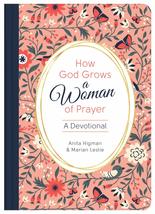 How God Grows a Woman of Prayer: A Devotional [Hardcover] Higman, Anita and Lesl - £6.75 GBP