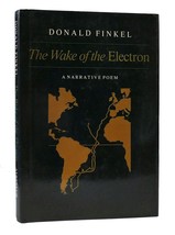 Donald Finkel The Wake Of The Electron A Narrative Poem 1st Edition 1st Printin - £117.28 GBP