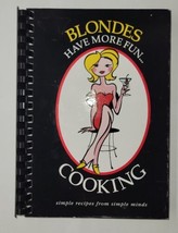 Blondes Have More Fun... Cooking Judy Kay Harwell Karen Knauss 2002 Cookbook  - £10.25 GBP