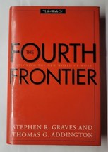 The Fourth Frontier Exploring the New World of Work Thomas G. Addington &amp; Graves - £12.65 GBP