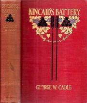 1908 1ST Civil War Classic Kincaid&#39;s Battery Color Illustrated George W. Cable [ - £69.82 GBP