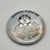 I Support Fur Rondy Anchorage Alaska Fur Rendezvous Button Pin 1988 Husky Dog - £5.27 GBP