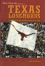 Tales From The Texas Longhorns (2003) Steve Richardson - Ncaa Football History - $13.49