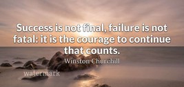&quot;Sucess Is Not Final, Failure Is Not Fatal: It Is The ...&quot; Quote Publicity Photo - £6.46 GBP
