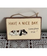 Wooden Dog Sign Have A Nice Day Someplace Else Cute Beagle Dog Magnetic ... - £9.57 GBP