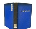 L&#39;aiglon a Play in Six Acts by Edmond Rostand 1900 Edition HC Book - $39.59