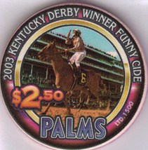 2003 Kentucky Derby Winner Funny CIDE $2.50 Ltd 1500 Palms Casino Las VEGAS CHIP - £8.73 GBP