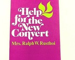 Help for the New Convert Mrs Ralph W Rusthoi 1962 Christian Booklet Vint... - $11.95