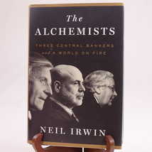 The Alchemists Three Central Bankers And A World On Fire By Neil Irwin HC w/DJ - £3.99 GBP