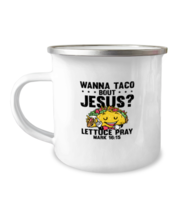 12oz Camper Mug Coffee Wanna Taco Bout Jesus Lettuce Pray Mark 16:15  - £15.69 GBP