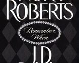 Remember When Nora Roberts and J. D. Robb - $2.93
