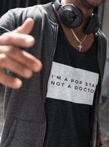 I&#39;M A POPSTAR NOT A DOCTOR Adult T-Shirt - Bold Graphic Print - $15.99