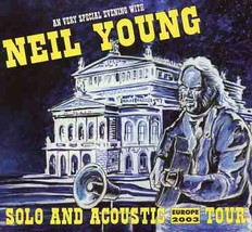 Neil Young / CSNY - Solo And Acoustic Tour ( Europe 2003 ( 2 CD set ) ( Alte Ope - £24.37 GBP