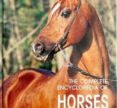 2007 The Complete Encyclopedia Of Horses HC Animals Nature Hermsen SSWS - $24.99