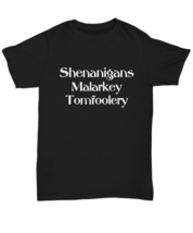 Shenanigans Malarkey Tomfoolery Shirt Funny Gift for St Patrick&#39;s Day Fun  - $20.33+