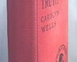 Anything but the truth: A Fleming Stone story Wells, Carolyn - $78.39