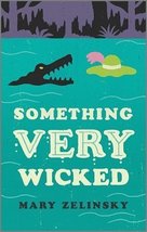 Something Very Wicked [Unknown Binding] Mary Zelinsky - £2.37 GBP