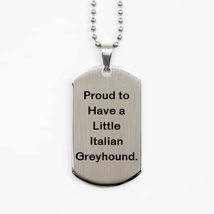 Perfect Italian Greyhound Dog Silver Dog Tag, Proud to Have a Little Ita... - $19.55
