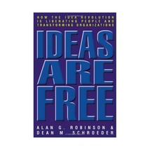 Ideas Are Free: How the Idea Revolution Is Liberating People And Transforming Or - £23.29 GBP