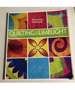 Quilting in the Limelight: The Life, Art &amp; Techniques Phillipa Naylor in... - $1,524.77 MXN
