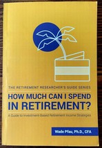 How Much Can I Spend in Retirement?: A Guide to Investment-Based Retirem... - £15.97 GBP