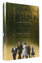 Emily Jane Fox BORN TRUMP Inside America&#39;s First Family 1st Edition 1st Printing - $50.94