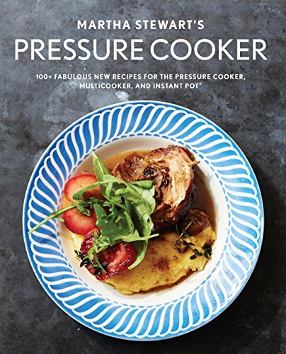 Martha Stewart&#39;s Pressure Cooker: 100+ Fabulous New Recipes for the Pres... - $7.41