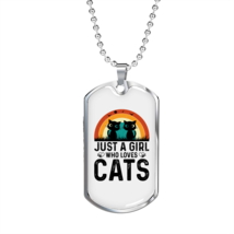 Just A Girl Who Loves Cats Necklace Stainless Steel or 18k Gold Dog Tag 24 - £37.92 GBP+