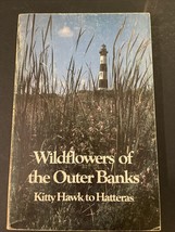 Wildflowers of the Outer Banks Kitty Hawk to Hatteras Paperback Book - £8.88 GBP