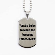 Beautiful Father-in-Law, You are Going to Make One Awesome Father-in-Law... - £15.78 GBP