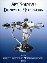 Art Nouveau Domestic Metalwork: From WurttembergIische Metallwaren Fabrik 1906 D - £165.80 GBP