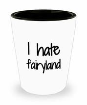 I Hate Fairyland Shot Glass Funny Gift Idea For Liquor Lover Alcohol 1.5oz Shotg - £9.74 GBP