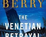 The Venetian Betrayal: A Novel Berry, Steve - £2.35 GBP