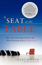 A Seat at the Table:How Top Salespeople Connect and Drive Decisions at the Execu - £7.03 GBP