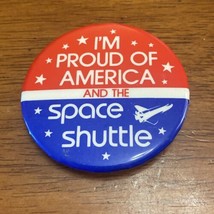 Vintage I&#39;m Proud Of America And The Space Shuttle—  2&quot; Pin - £6.98 GBP