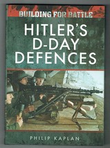Building for Battle:Hitler&#39;s D-Day Defences by Philip Kaplan [Hardcover]New Book - £11.83 GBP