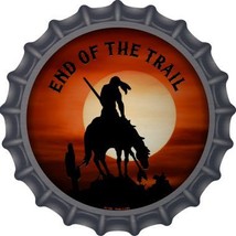 End Of The Trail Novelty Metal Bottle Cap BC-550 - £17.22 GBP
