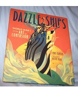 Inscribed Dazzle Ships-WWI &amp; Art of Confusion HB w/dj-Chris Barton-2017 - $15.00