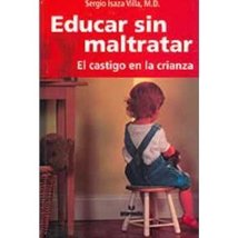 Educating mistreating sin (Portuguese language) : Educar sin maltrata [Unknown B - £17.62 GBP