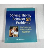 Solving Thorny Behavior Problems by Caltha Crowe - How Teachers And Stud... - $160.28 MXN
