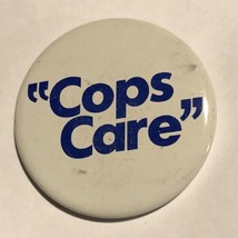 Cops Care Police Law Enforcement Pinback Button Pin 2-1/4” - $4.95