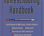 The Homeschooling Handbook: From Preschool to High School, A Parent&#39;s Gu... - £2.33 GBP
