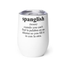 Funny Wine tumbler - Spanglish Cuando You Can&#39;t Find La Palabra En Un Idioma Win - £20.66 GBP