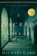 A Sacred Sorrow: Reaching Out to God in the Lost Language of Lament (Quiet Times - £12.01 GBP