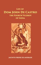 The Life Of Dom John De Castro The Fourth Viceroy Of India [Hardcover] - £25.96 GBP