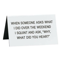 Say What Desk Sign (Large) - WhatDidYouHear? - £25.36 GBP